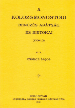 Csomor Lajos - A kolozsmonostori bencs aptsg s birtokai 1556-ig
