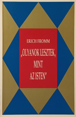 "Olyanok lesztek, mint Isten"