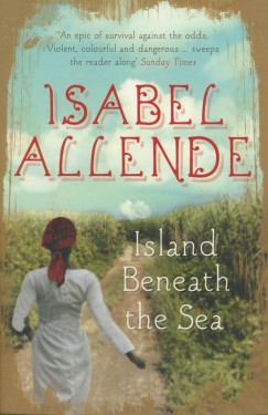 Isabel Allende - Island Beneath the Sea