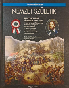 Nemzet szletik Magyarorszg trtnete 1815-1849