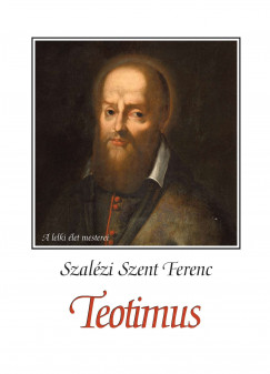 Szalzi Szent Ferenc - Teotimus