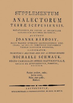 Brdosy Jnos - Supplementum analectorum terrae Scepusiensis, notationibus, ex veteri ac rec. Hungarorum historia depromtis