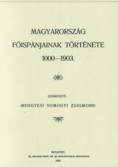 Magyarorszg fispnjainak trtnete 1000-1903