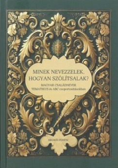 Minek nevezzelek, hogyan szltsalak?