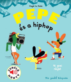 Pepe s a hiphop - Zenl knyv