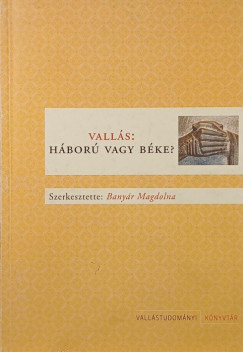 Vall�s: H�bor� vagy b�ke?