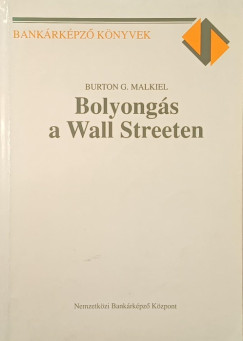 Burton G. Malkiel - Bolyongs a Wall Streeten