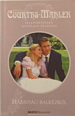 Hedwig Courths-Mahler - Házasság balkézről