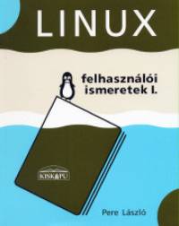 Pere Lszl - Linux - Felhasznli ismeretek I.