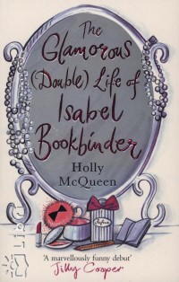 Holly Mcquenn - The Glamorous (Double) Life of Isabel Bookbinder