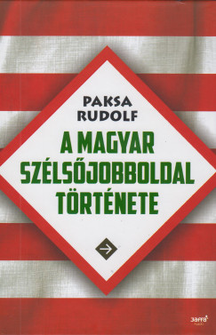 Paksa Rudolf - A magyar szlsjobboldal trtnete