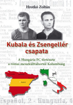 Hrotkó Zoltán - Kubala és Zsengellér csapata