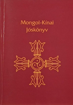 Mongol-K�nai j�sk�nyv (k�rty�k n�lk�l)
