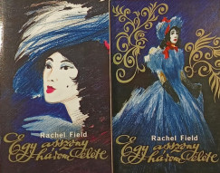 Rachel Field - Egy asszony hrom lete I-II.