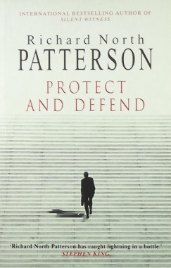 Richard North Patterson - Protect and Defend