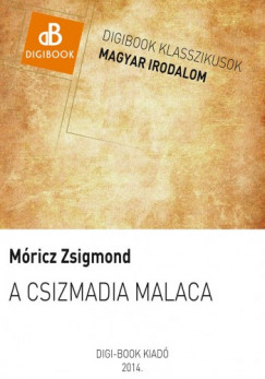 Mricz Zsigmond - A csizmadia malaca