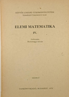 Hortobgyi Istvn   (Szerk.) - Elemi matematika IV.