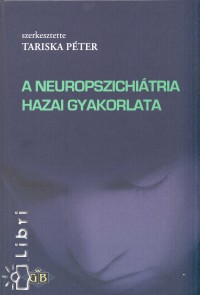 A neuropszichitria hazai gyakorlata