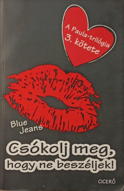 Cs�kolj meg, hogy ne besz�ljek!