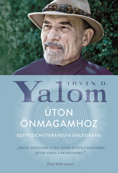 Irvin D. Yalom - Úton önmagamhoz