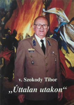 V. Szokody Tibor - ttalan utakon (dediklt)