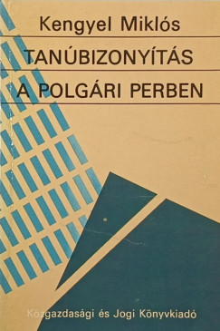 Kengyel Miklós - Tanúbizonyítás a polgári perben