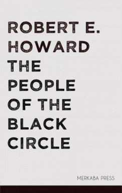 Robert E. Howard - The People of the Black Circle