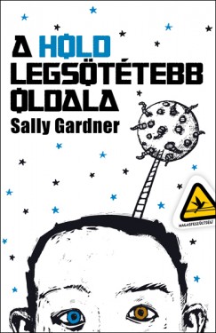 Sally Gardner - A Hold legsötétebb oldala