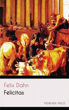 Felix Dahn - Felicitas