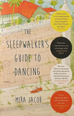 Mira Jacob - The Sleepwalker's Guide to Dancing