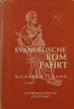 Richard Baumann - Evangelische Romfahrt