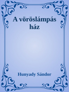 Hunyady Sndor - A vrslmps hz
