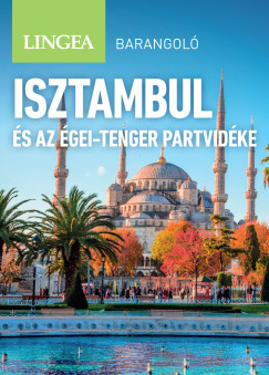 Isztambul s az gei-tenger partvidke - Barangol