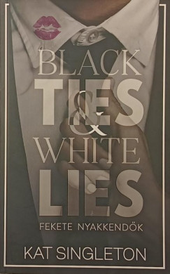 Black Ties & White Lies - Fekete nyakkend�k