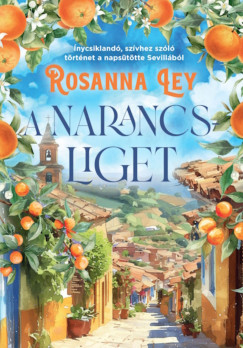 Rosanna Ley - A narancsliget
