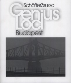 Schffer Zsuzsa - Genius Loci - Budapest