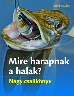 Henning Stilke - Mire harapnak a halak?