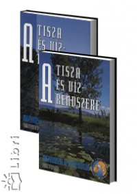 Tepln Istvn   (Szerk.) - A Tisza s vzrendszere I-II.