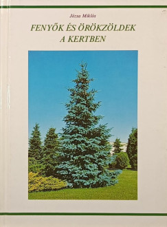 Fenyk s rkzldek a kertben