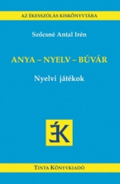 Szõcsné Antal Irén - Anya - nyelv - búvár