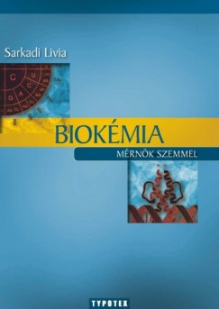 Sarkadi Livia - Biokémia mérnök szemmel
