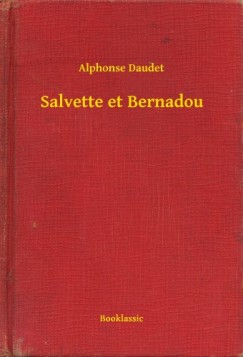 Alphonse Daudet - Salvette et Bernadou