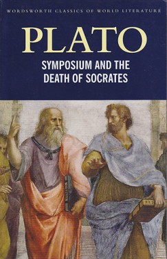 Plato - SYMPOSIUM AND THE DEATH OF SOCRATES
