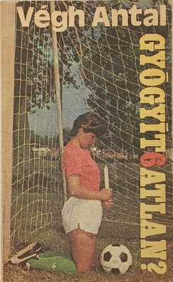 V�gh Antal - Gy�gy�t6atlan?