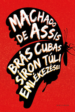 Machado De Assis - Brs Cubas sron tli emlkezsei