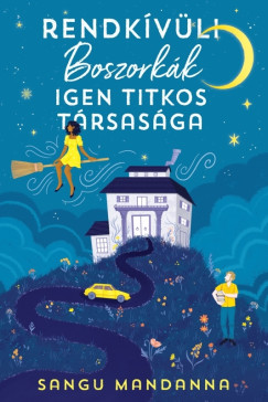 Sangu Mandanna - Rendkvli Boszorkk Igen Titkos Trsasga