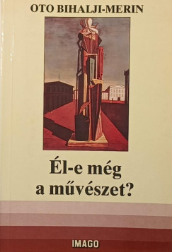 �l-e m�g a m�v�szet a tudom�ny kor�ban?