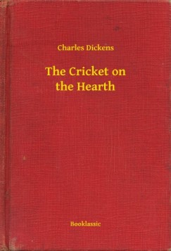 Charles Dickens - The Cricket on the Hearth