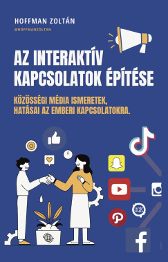 Az Interaktv kapcsolatok ptse: Kzssgi mdia ismeretek, hatsai az emberi kapcsolatokra