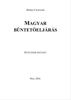 Herke Csongor Magyar b�ntet�elj�r�s egyetemi jegyzet